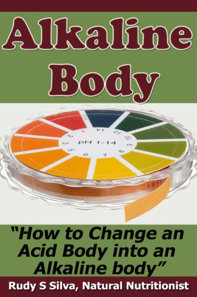 Alkaline Body: How to Change an Acid Body to an Alkaline body