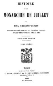 Title: Histoire de la Monarchie de Juillet (Volume 6 / 7) (Illustrated), Author: Paul Thureau-Dangin