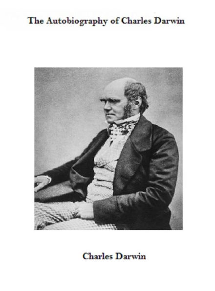 The Autobiography of Charles Darwin