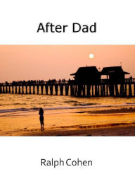 Title: After Dad, Author: Ralph Cohen