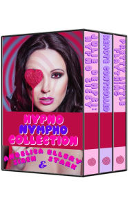 Title: Hypno Nympho Collection (A Hypno Erotica and Feminization Sissification Anthology), Author: Angelica Siren