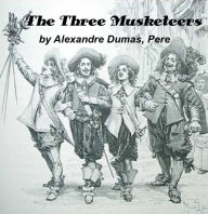 Title: The Three Musketeers by Alexandre Dumas, Pere, Author: Alexandre Dumas