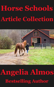 Title: Horse Schools Article Collection, Author: Angelia Almos