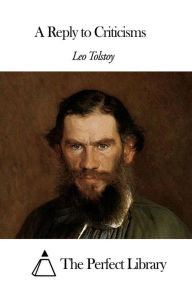 Title: A Reply to Criticisms, Author: Leo Tolstoy