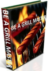 Title: CookBook on Be a Grill Master - The first step in successful grilling is knowing how to!!, Author: FYI