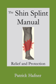 Title: The Shin Splint Manual, Author: Patrick Hafner
