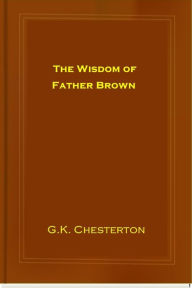 Title: The Wisdom of Father Brown, Author: G. K. Chesterton