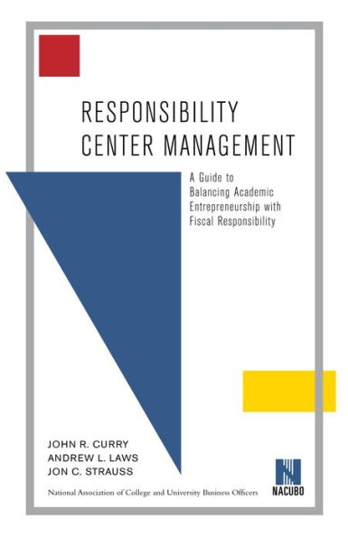 Responsibility Center Management, A Guide to Balancing Academic Entrepreneurship with Fiscal Responsibility