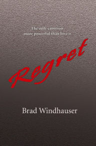 Title: Regret, Author: Brad Windhauser