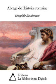 Title: Abrégé de l’histoire romaine, Author: Théophile Baudement