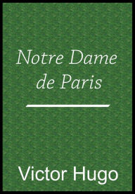 Title: Notre Dame de Paris, Author: Victor Hugo
