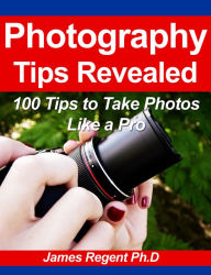 Title: 100 Photography Tips, Author: James Regent