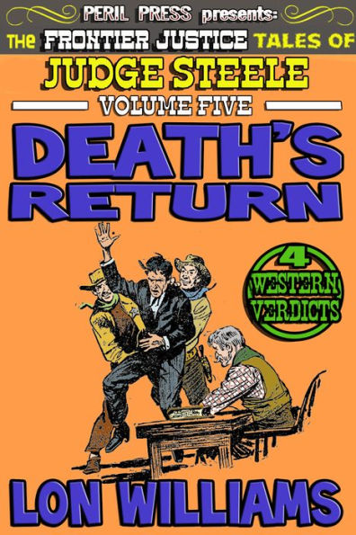 Death's Return - The Frontier Justice Tales of Judge Steele vol 5