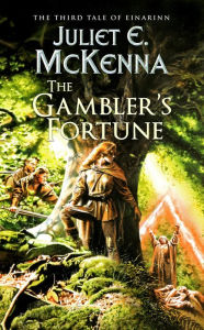 Title: The Gambler's Fortune, Author: Juliet E. Mckenna