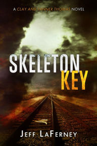 Title: Skeleton Key, Author: Jeff LaFerney