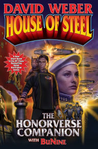 Title: House of Steel: The Honorverse Companion, Author: David Weber