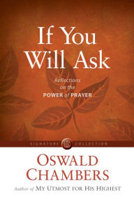 Title: If You Will Ask, Updated Edition, Author: Oswald Chambers