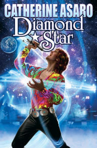 Title: Diamond Star, Author: Catherine Asaro