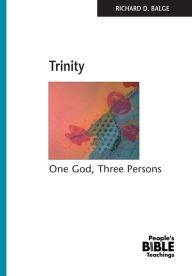 Title: Trinity: One God, Three Persons, Author: Richard D. Balge