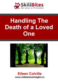 Title: Handling the Death of a Loved One, Author: Eileen Colville