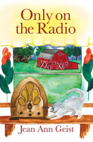 Title: Only on the Radio, Author: Jean Ann Geist