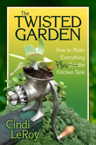 Title: The Twisted Garden, Author: Cindi LeRoy