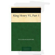 Title: Henry VI, Part 1, Author: William Shakespeare