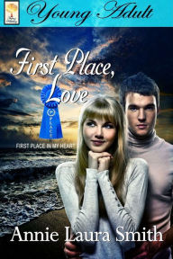 Title: First Place, Love, Author: Annie Laura Smith