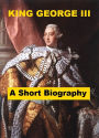 King George III - A Short Biography