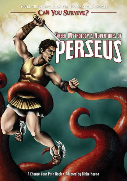 Greek Mythology's Adventures of Perseus: A Choose Your Path Book (Can You Survive?)