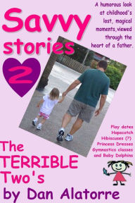 Title: Savvy Stories 2: The Terrible Two's, Author: Dan Alatorre