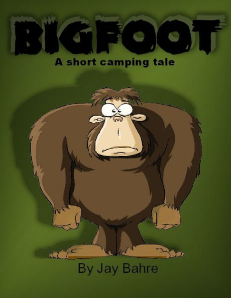 Bigfoot a short camping tale