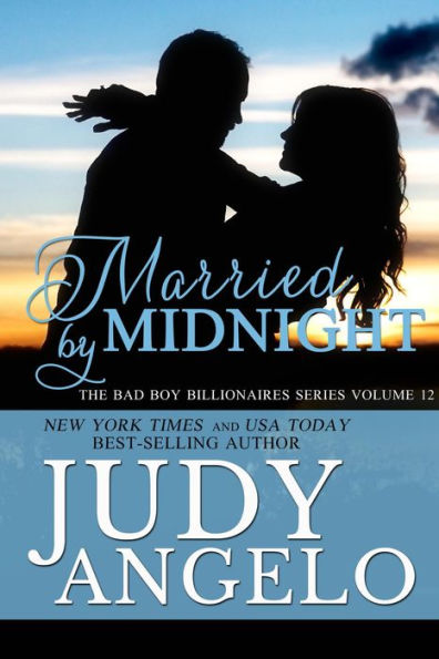 Married by Midnight (The BAD BOY BILLIONAIRES Series, #12)