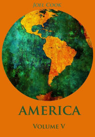 Title: America : Volume V (Illustrated), Author: Joel Cook