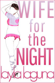 Title: Wife for the Night (Boy Wife, #1), Author: Layla Laguna