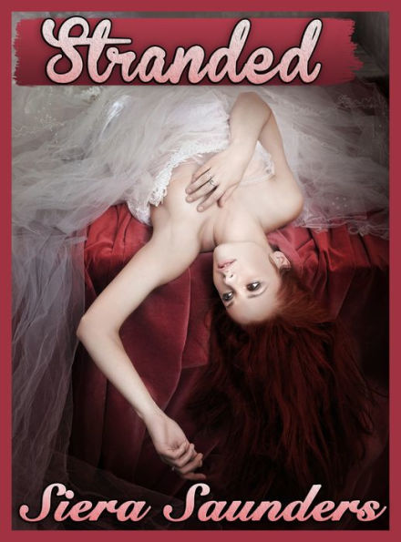 Stranded : Fae Lovers, Book 1 (erotic paranormal short story, fantasy erotica, adult romance, adult stories, threesomes, erotic fiction, erotic romance, sexy stories, sexy romance, explicit sex, erotica, paranormal erotica, sex stories, hot erotica)