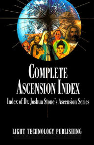 Title: The Complete Ascension Index: An Index of Dr. Joshua Stone's Ascension Series, Author: Joshua David Stone