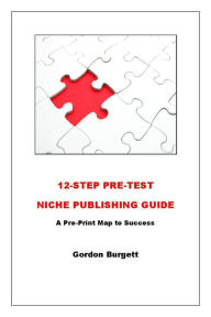 Title: 12-Step Pre-Test Niche Publishing, Author: Gordon Burgett