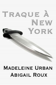 Title: Traque a New York, Author: Madeleine Urban