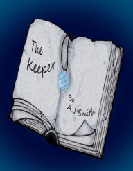 Title: The Keeper, Author: A. J. Smith