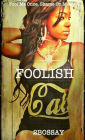 FOOLISH (BOOK 2 IN THE FOOLZ SERIES)