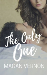 Title: The Only One, Author: Magan Vernon