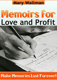 Title: Memoirs for Love and Profit, Author: Mary Wallman