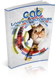 Title: Cat Training Techniques: All The Strategies Behind Training Kitty, Author: Anonymous