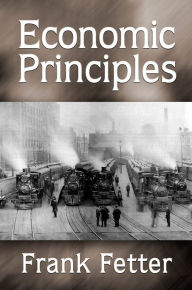 Title: Economic Principles, Author: Frank Fetter
