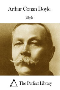 Works of Arthur Conan Doyle by Arthur Conan Doyle | NOOK Book (eBook ...