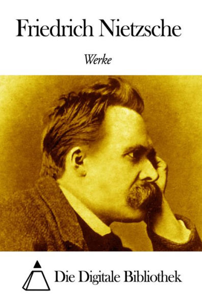 Werke von Friedrich Nietzsche