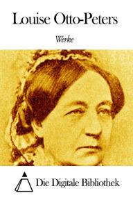 Title: Werke von Louise Otto-Peters, Author: Louise Otto-Peters