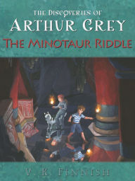 Title: The Minotaur Riddle (The Discoveries of Arthur Grey, Book 2), Author: V. K. Finnish