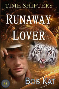 Title: Runaway Lover (Time Shifters, #3), Author: Bob Kat